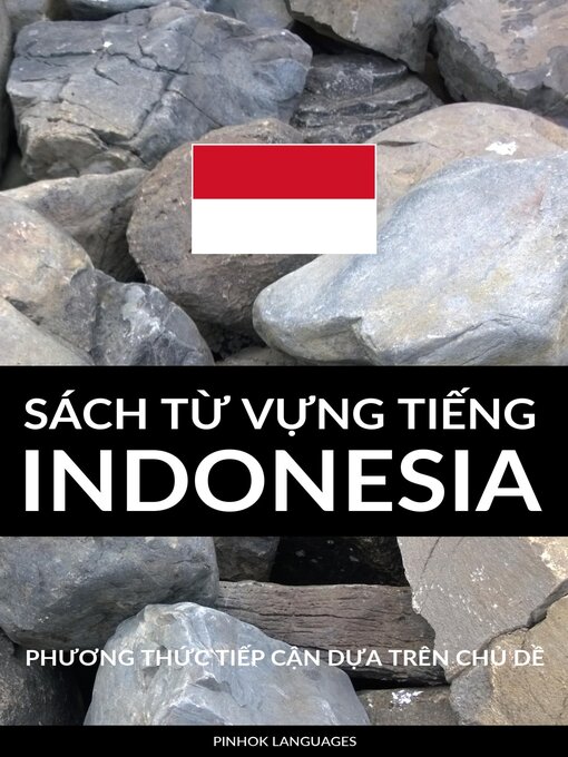 Title details for Sách Từ Vựng Tiếng Indonesia by Pinhok Languages - Available